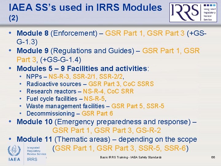 IAEA SS’s used in IRRS Modules (2) • Module 8 (Enforcement) – GSR Part