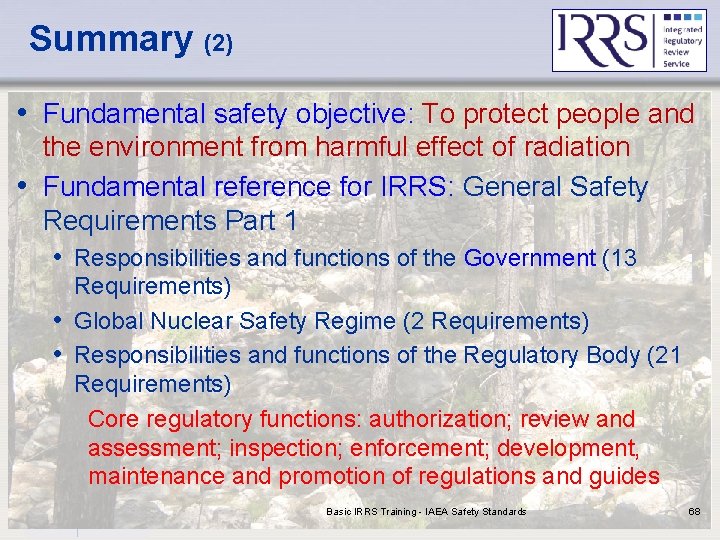 Summary (2) • Fundamental safety objective: To protect people and the environment from harmful