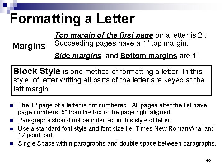 Formatting a Letter Top margin of the first page on a letter is 2”.