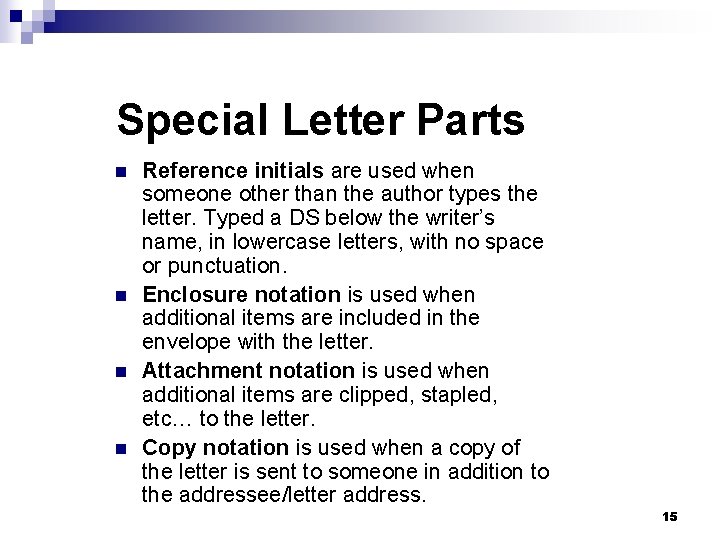 Special Letter Parts n n Reference initials are used when someone other than the