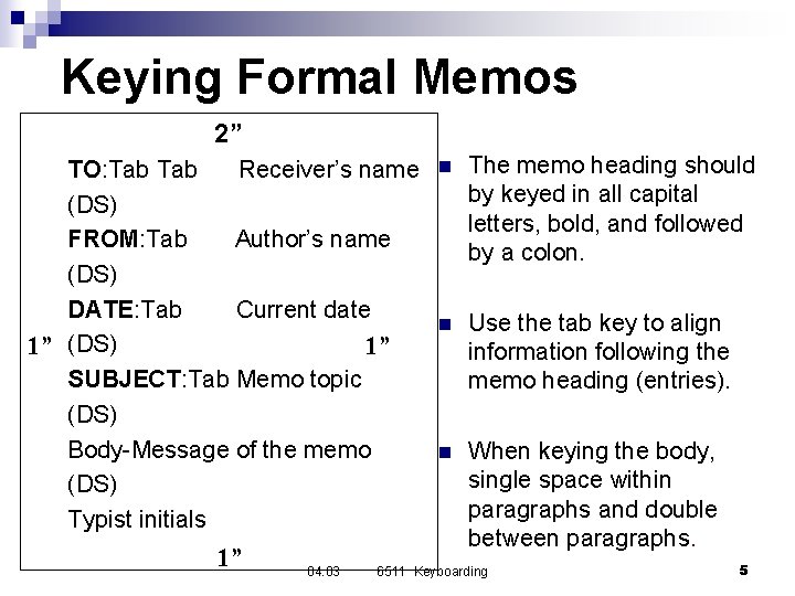 Keying Formal Memos 2” TO: Tab Receiver’s name (DS) FROM: Tab Author’s name (DS)
