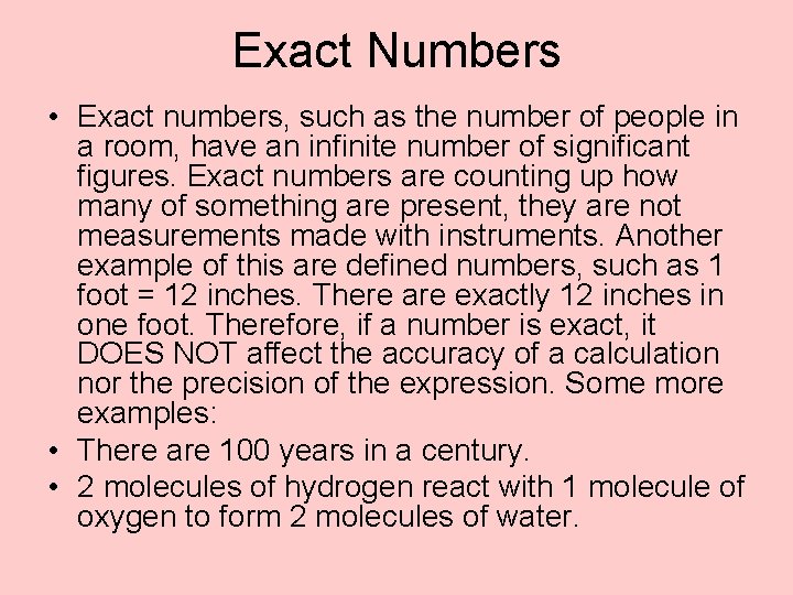 Exact Numbers • Exact numbers, such as the number of people in a room,