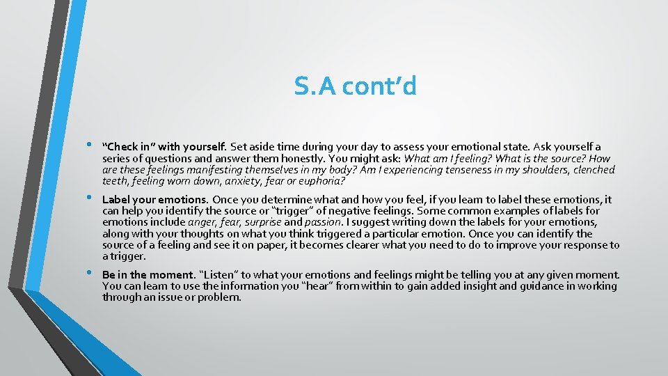 S. A cont’d • • • “Check in” with yourself. Set aside time during