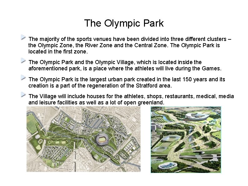 The Olympic Park The majority of the sports venues have been divided into three