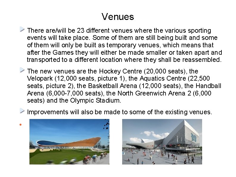 Venues There are/will be 23 different venues where the various sporting events will take