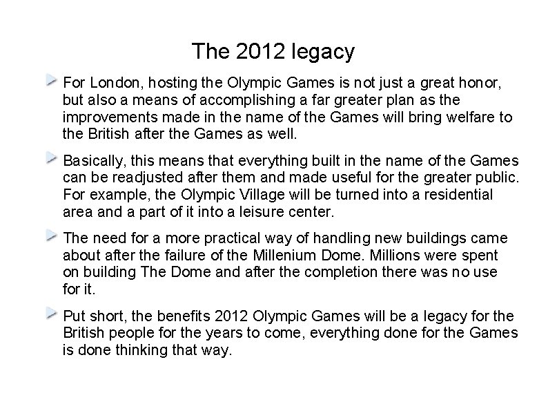 The 2012 legacy For London, hosting the Olympic Games is not just a great