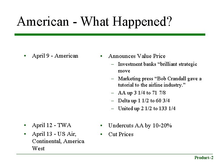 American - What Happened? • April 9 - American • Announces Value Price –