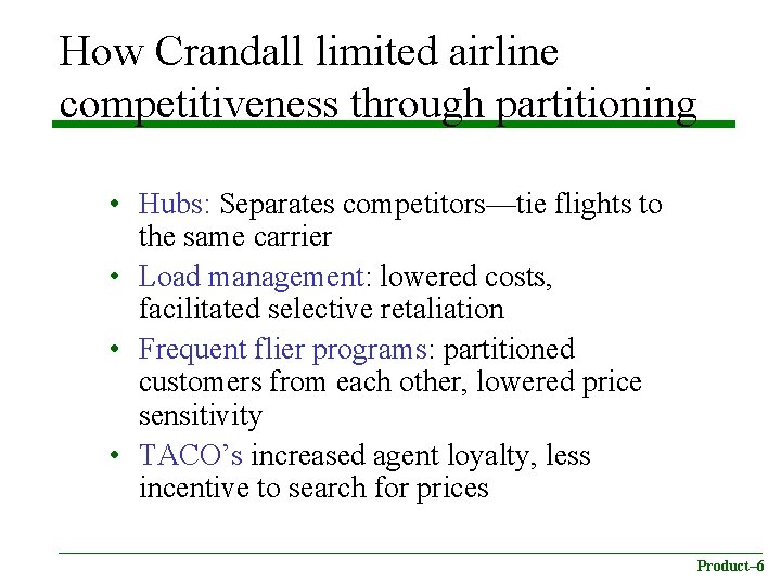 How Crandall limited airline competitiveness through partitioning • Hubs: Separates competitors—tie flights to the