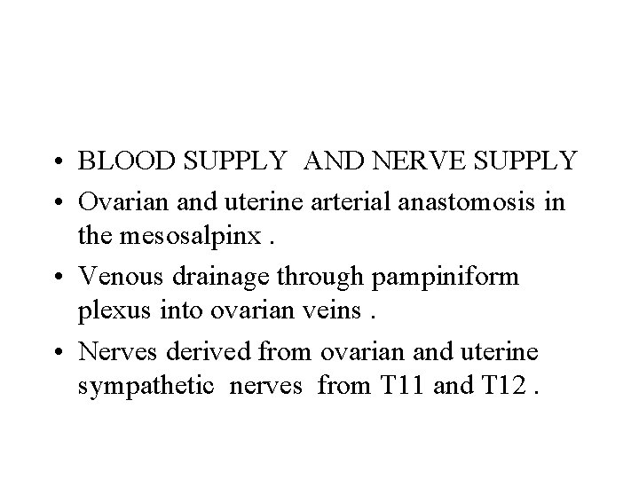  • BLOOD SUPPLY AND NERVE SUPPLY • Ovarian and uterine arterial anastomosis in