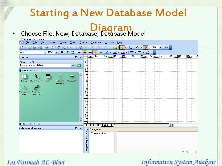 • Starting a New Database Model Diagram Choose File, New, Database Model Diagram • Starting a New Database Model Diagram Choose File, New, Database Model Diagram