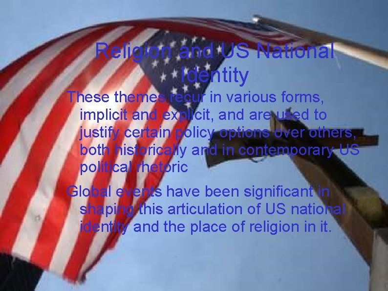 Religion and US National Identity These themes recur in various forms, implicit and explicit,