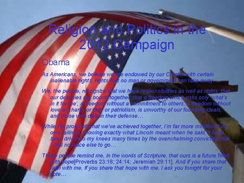 Religion and Politics in the 2012 Campaign Obama As Americans, we believe we are