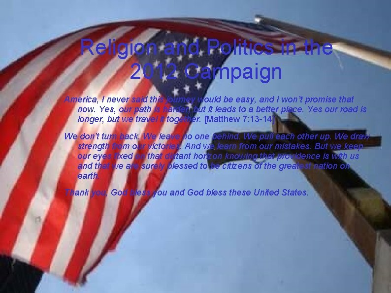 Religion and Politics in the 2012 Campaign America, I never said this journey would