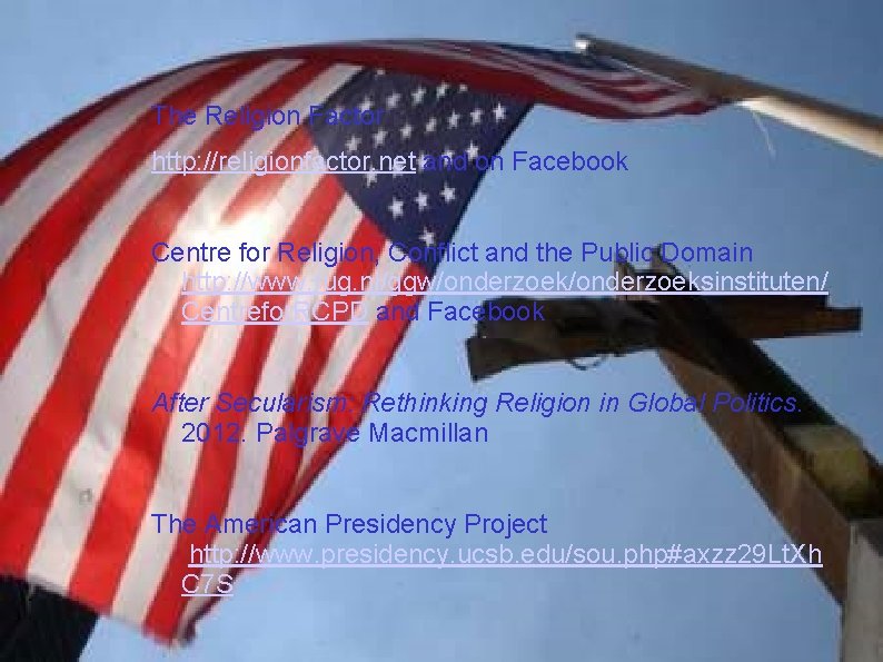 The Religion Factor http: //religionfactor. net and on Facebook Centre for Religion, Conflict and