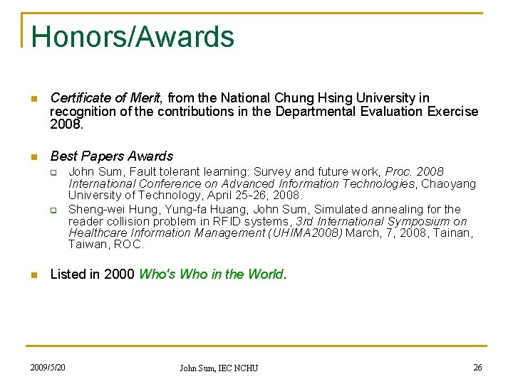 Honors/Awards n Certificate of Merit, from the National Chung Hsing University in recognition of