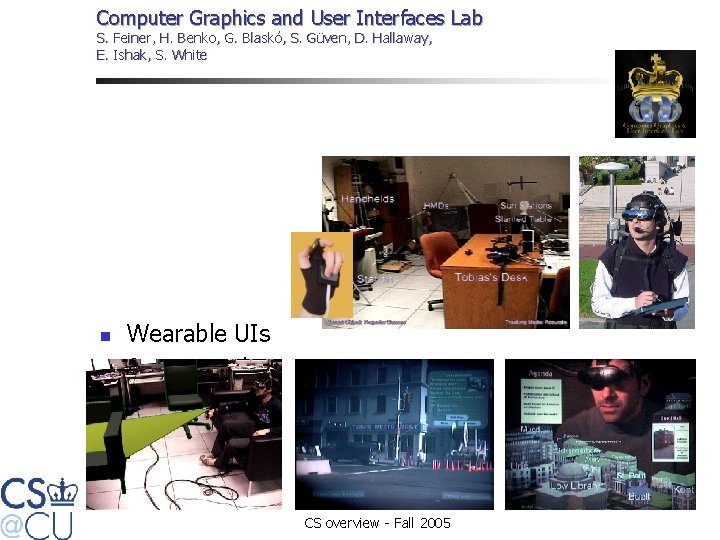 Computer Graphics and User Interfaces Lab S. Feiner, H. Benko, G. Blaskó, S. Güven,