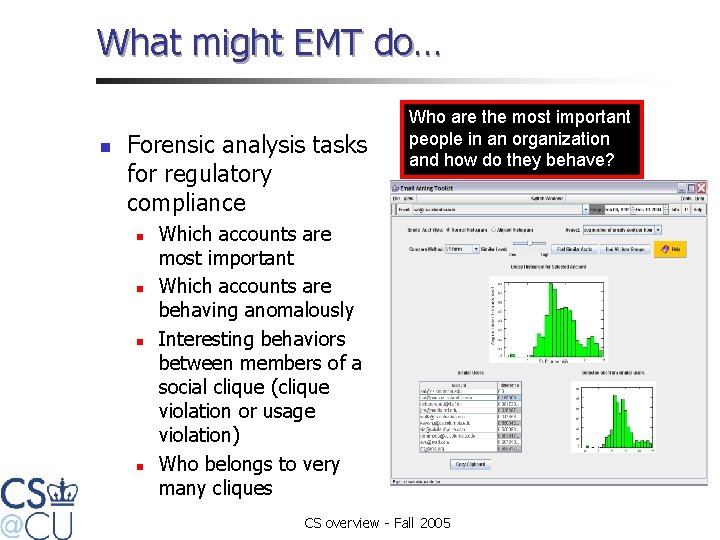 What might EMT do… n Forensic analysis tasks for regulatory compliance n n Who