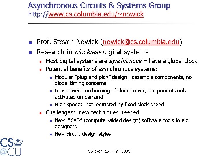 Asynchronous Circuits & Systems Group http: //www. cs. columbia. edu/~nowick http: // n n