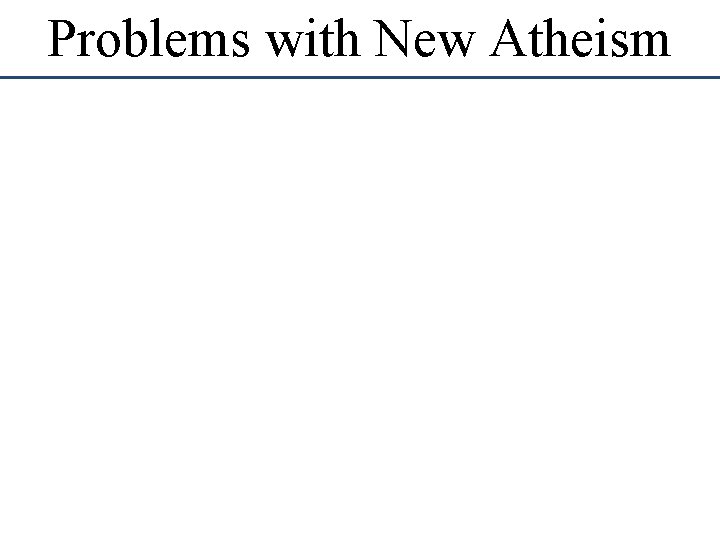 Problems with New Atheism 