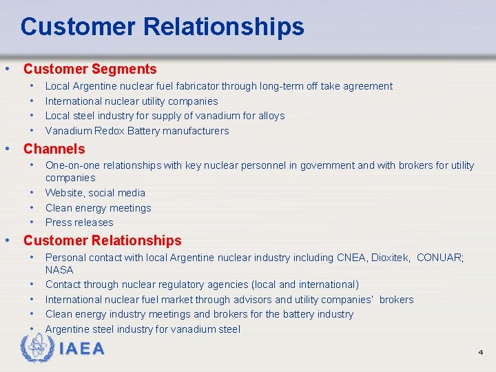 Customer Relationships • Customer Segments • • Local Argentine nuclear fuel fabricator through long-term