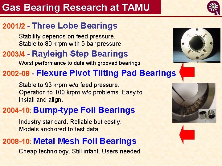 Gas Bearing Research at TAMU 2001/2 - Three Lobe Bearings Stability depends on feed