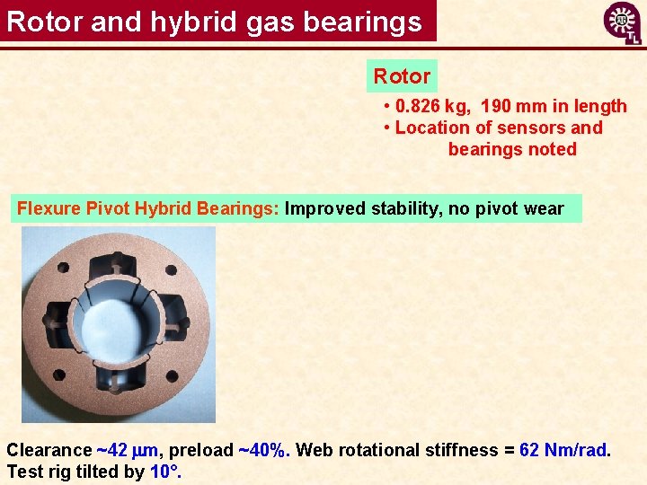 Rotor and hybrid gas bearings Rotor • 0. 826 kg, 190 mm in length