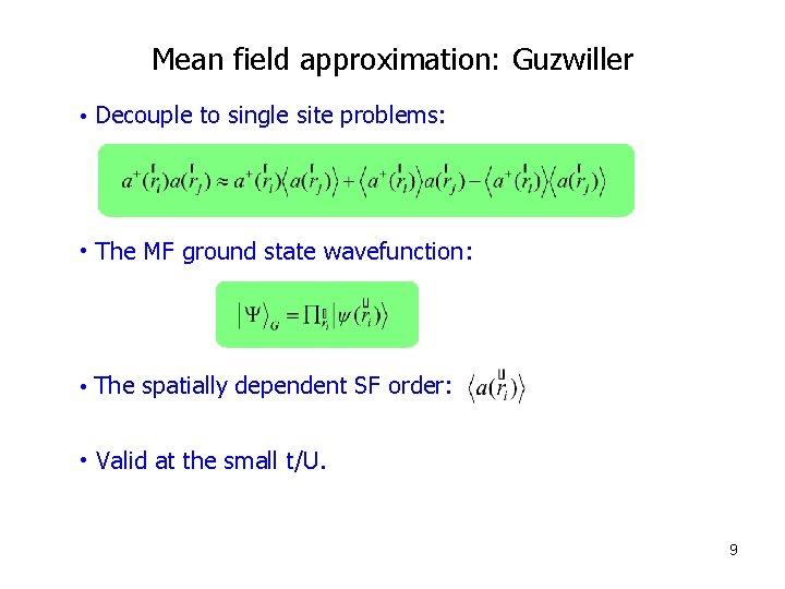 Mean field approximation: Guzwiller • Decouple to single site problems: • The MF ground