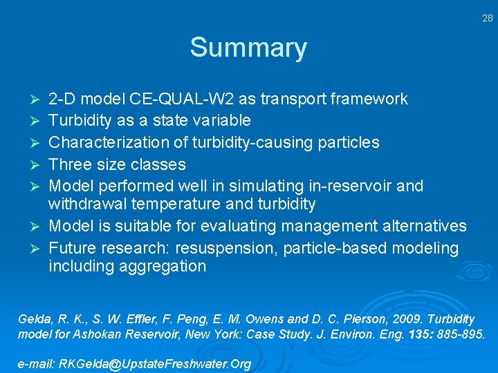 28 Summary Ø Ø Ø Ø 2 -D model CE-QUAL-W 2 as transport framework