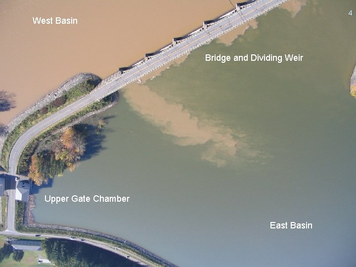 4 West Basin Bridge and Dividing Weir Upper Gate Chamber East Basin 