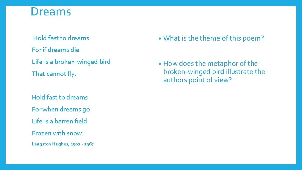 Dreams Hold fast to dreams • What is theme of this poem? For if