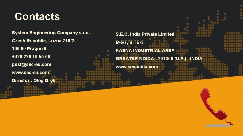 Contacts System Engineering Company s. r. o. S. E. C. India Private Limited Czech