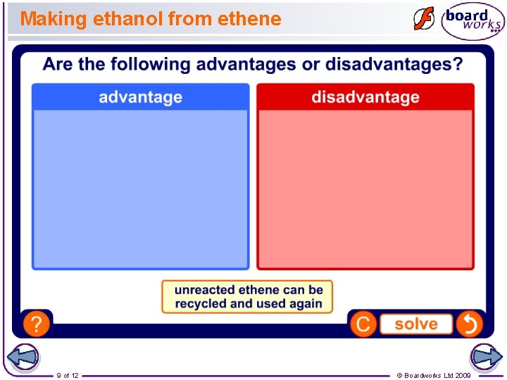 Making ethanol from ethene 9 of 12 © Boardworks Ltd 2009 