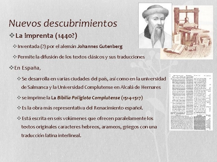 Nuevos descubrimientos v. La imprenta (1440? ) v. Inventada (? ) por el alemán