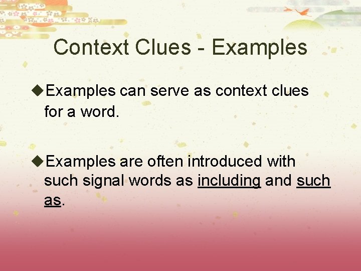 Context Clues - Examples u. Examples can serve as context clues for a word.