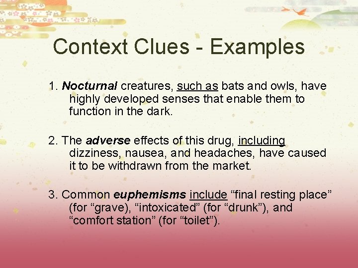 Context Clues - Examples 1. Nocturnal creatures, such as bats and owls, have highly