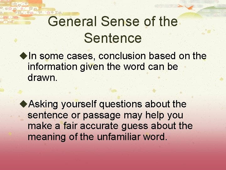 General Sense of the Sentence u. In some cases, conclusion based on the information