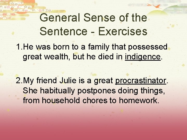 General Sense of the Sentence - Exercises 1. He was born to a family