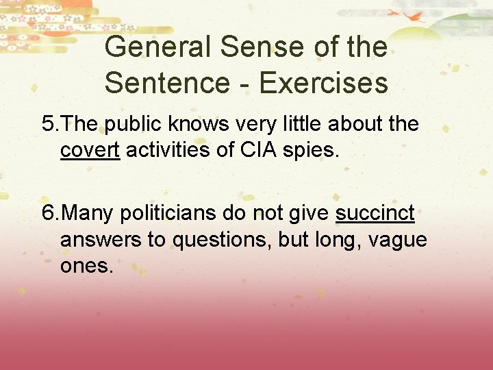 General Sense of the Sentence - Exercises 5. The public knows very little about