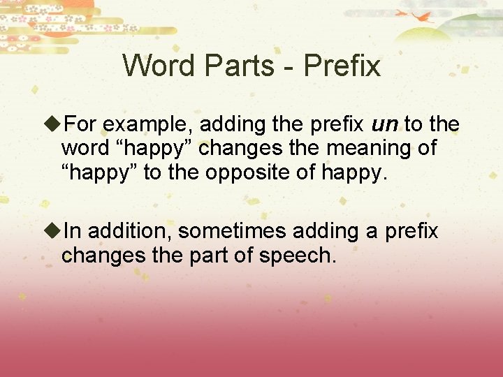 Word Parts - Prefix u. For example, adding the prefix un to the word