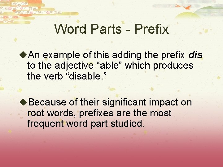 Word Parts - Prefix u. An example of this adding the prefix dis to