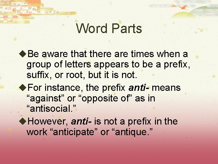 Word Parts u. Be aware that there are times when a group of letters