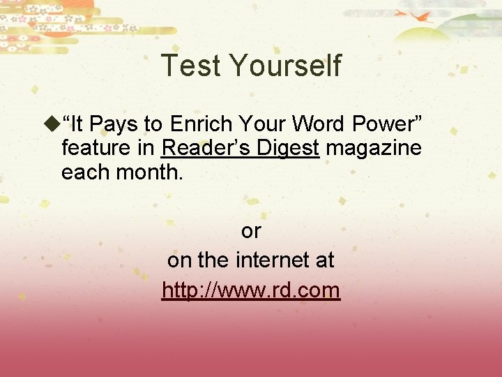 Test Yourself u“It Pays to Enrich Your Word Power” feature in Reader’s Digest magazine