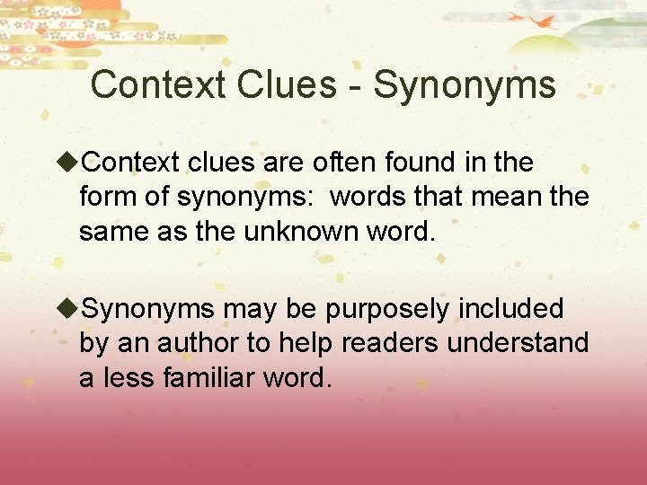 Context Clues - Synonyms u. Context clues are often found in the form of