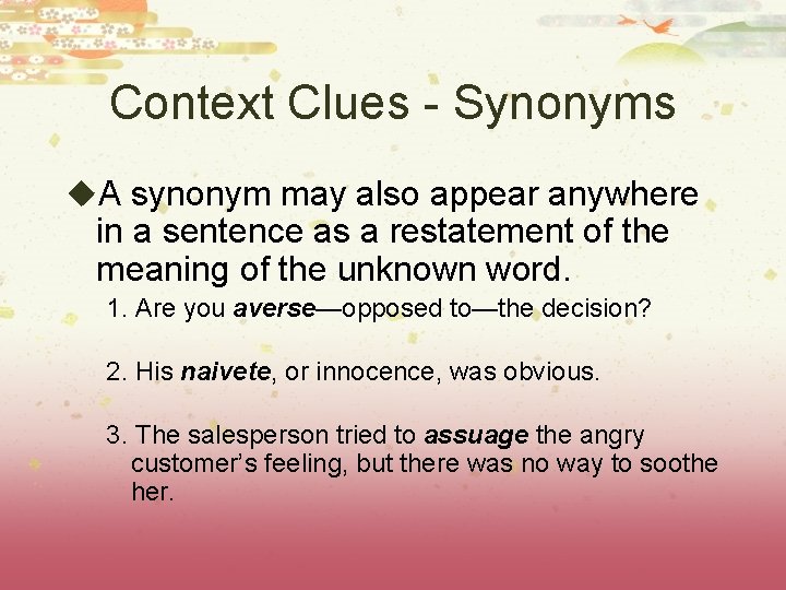 Context Clues - Synonyms u. A synonym may also appear anywhere in a sentence