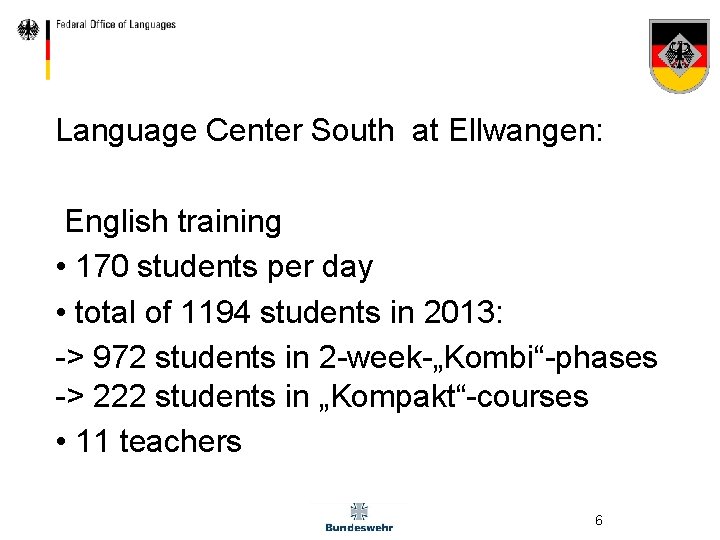Language Center South at Ellwangen: English training • 170 students per day • total