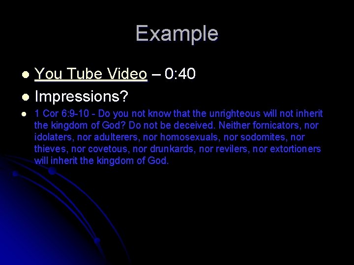 Example You Tube Video – 0: 40 l Impressions? l l 1 Cor 6: