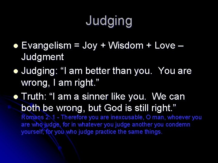 Judging Evangelism = Joy + Wisdom + Love – Judgment l Judging: “I am