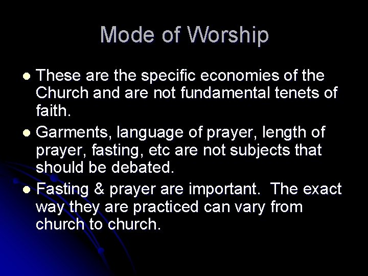 Mode of Worship These are the specific economies of the Church and are not