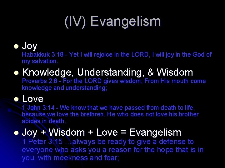 (IV) Evangelism l Joy l Knowledge, Understanding, & Wisdom l Love l Joy +