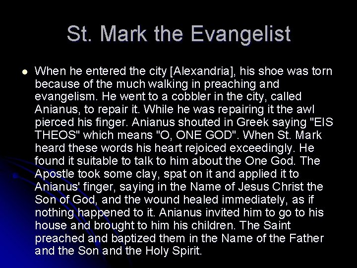 St. Mark the Evangelist l When he entered the city [Alexandria], his shoe was